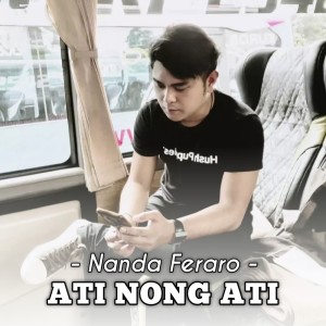 收听Nanda Feraro的Ati Nong Ati歌词歌曲