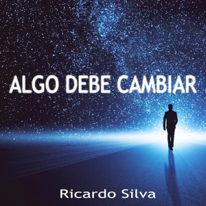 อัลบัม Algo Debe Cambiar ศิลปิน Ricardo Silva