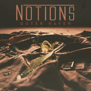 ดาวน์โหลดและฟังเพลง Outer Haven พร้อมเนื้อเพลงจาก Notions