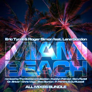 ดาวน์โหลดและฟังเพลง Miami Beach (The Dockland Collection Radio Edit) พร้อมเนื้อเพลงจาก Eric Tyrell