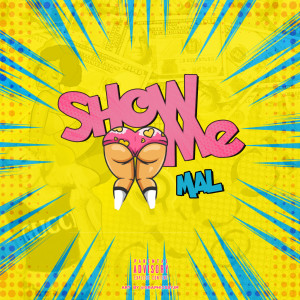 Listen to Show Me (Explicit) song with lyrics from Mal