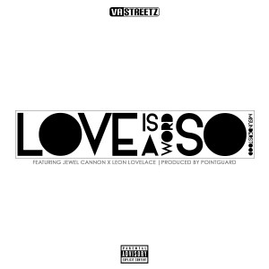 VA STREETZ的專輯Love Is a Word So Misunderstood (feat. Jewel Cannon & Leon Lovelace) - Single (Explicit)