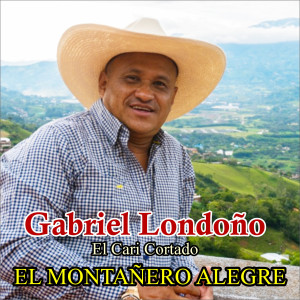收聽Gabriel Londono的El Montañero Alegre歌詞歌曲