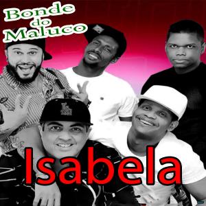 收聽Bonde do Maluco的Isabela歌詞歌曲