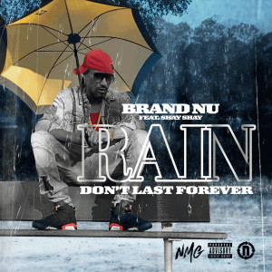 Rain Don't Last Forever (Explicit) dari Brand Nu