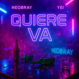 Neobray的專輯Quiere va (feat. Yei)
