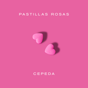 อัลบัม Pastillas Rosas ศิลปิน Cepeda