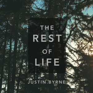 Justin Byrne的專輯The Rest of Life