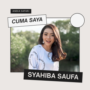 Listen to Cuma Saya song with lyrics from Syahiba Saufa