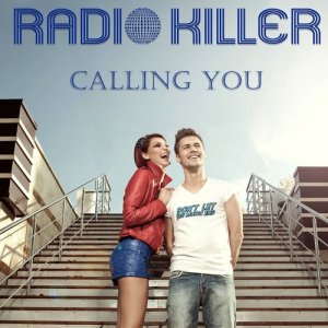 收聽Radio Killer的Calling You (Radio Edit)歌詞歌曲