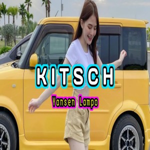 收听Yansen Lampo的KITSCH歌词歌曲