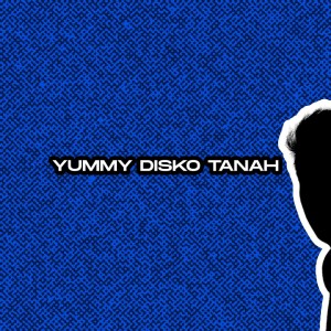 收聽Yeet的YUMMY DISKO TANAH歌詞歌曲