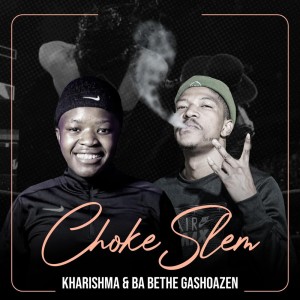 收聽Kharishma的Choke Slem歌詞歌曲