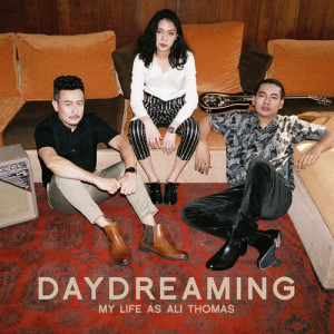 อัลบัม Daydreaming ศิลปิน My Life As Ali Thomas