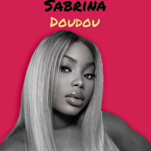Listen to Doudou song with lyrics from Sabrina