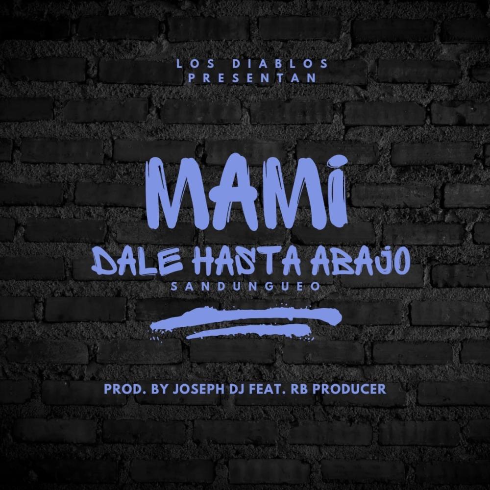 Mami Dale Hasta Abajo (feat. Joseph Dj El Dueño Del Sistema|Explicit)
