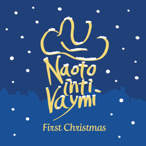 NAOTO INTI RAYMI的專輯First Christmas
