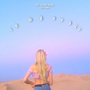 Listen to In My Orbit (Explicit) song with lyrics from Brooklyn Shaw