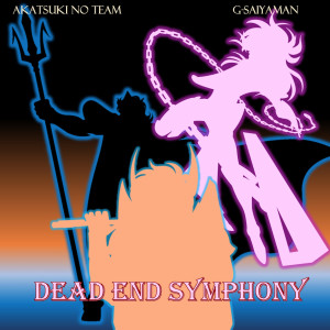 Dead end Symphony dari Akatsuki no Team