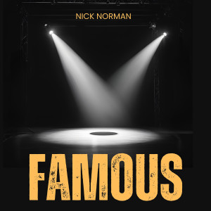 收听Nick Norman的Famous歌词歌曲