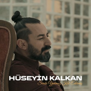 ดาวน์โหลดและฟังเพลง Sevda Yakmaz Kül Edermiş พร้อมเนื้อเพลงจาก Hüseyin Kalkan