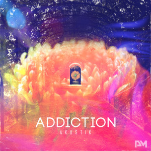 收听Akustik的Addiction歌词歌曲