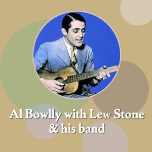 Lew Stone & His Band的專輯Al Bowlly With Lew Stone & His Band