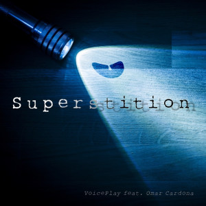 Dengarkan Superstition lagu dari VoicePlay dengan lirik