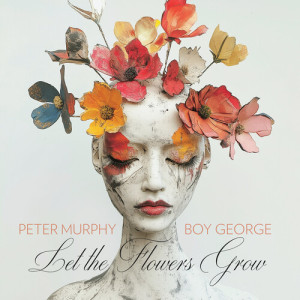 อัลบัม Let the Flowers Grow ศิลปิน Peter Murphy