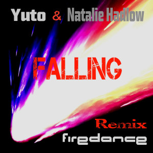 ดาวน์โหลดและฟังเพลง Falling (Firedance Remix) พร้อมเนื้อเพลงจาก Yuto