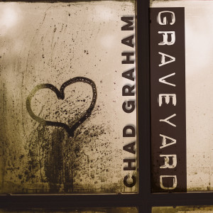 收聽Chad Graham的Graveyard歌詞歌曲