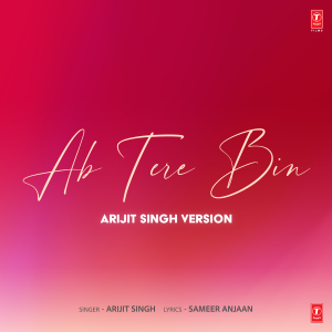 Arijit Singh的專輯Ab Tere Bin (Arijit Singh Version)