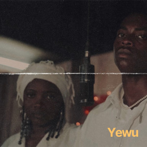 Listen to Yewu song with lyrics from it'sKrist