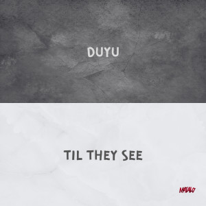 Matalo的专辑DUYU/TIL THEY SEE (Explicit)