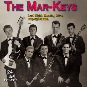 The Mar-Keys - Last Night (24 Titles 1961-1962)
