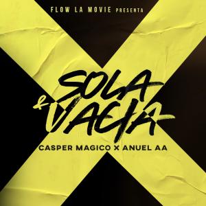 ดาวน์โหลดและฟังเพลง Sola & Vacía (Explicit) พร้อมเนื้อเพลงจาก Casper Magico