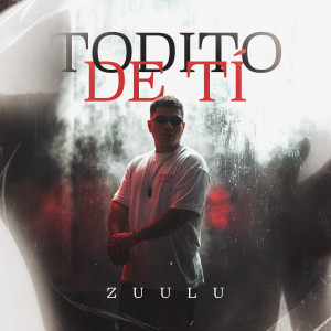 ZUULU的專輯Todito de Ti