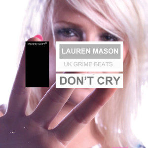ดาวน์โหลดและฟังเพลง Don't Cry (D.O.K Mix) พร้อมเนื้อเพลงจาก Lauren Mason