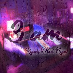 收聽Regulus的3 Am歌詞歌曲