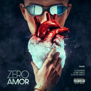 ดาวน์โหลดและฟังเพลง Zero amor (Explicit) พร้อมเนื้อเพลงจาก TN MC