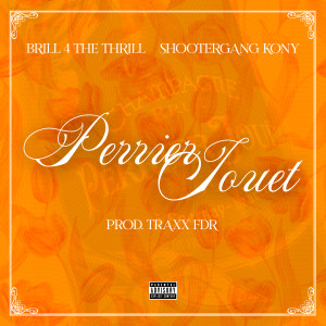 Brill 4 The Thrill的專輯Perrier Jouet (Explicit)