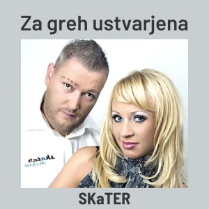 ดาวน์โหลดและฟังเพลง Za greh ustvarjena พร้อมเนื้อเพลงจาก Skater