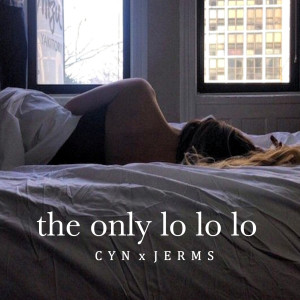 Listen to The Only Lo Lo Lo song with lyrics from CYN