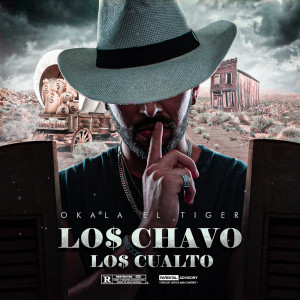 ดาวน์โหลดและฟังเพลง Los Chavo Los Cualto พร้อมเนื้อเพลงจาก Okala El Tiger