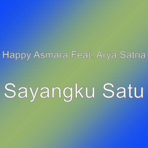 ดาวน์โหลดและฟังเพลง Sayangku Satu พร้อมเนื้อเพลงจาก Happy Asmara