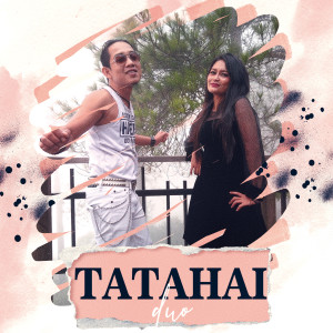 Dengarkan Tatahai Duo lagu dari AJO LATUIH dengan lirik