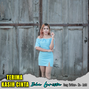 Dengarkan TERIMA KASIH CINTA lagu dari ICHA LARISTA dengan lirik