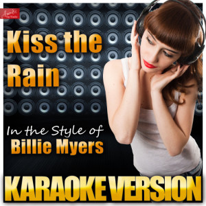 收聽Ameritz Top Tracks的Kiss the Rain (In the Style of Billie Myers) [Karaoke Version] (Karaoke Version)歌詞歌曲