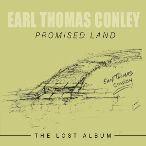 อัลบัม Promised Land: The Lost Album ศิลปิน Earl Thomas Conley