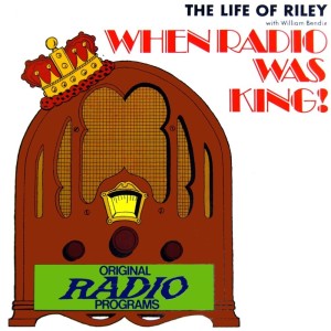 William Bendix的專輯When Radio Was King - The Life Of Riley